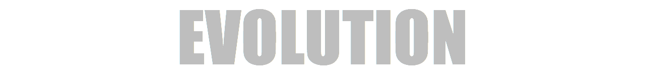 EVOLUTION